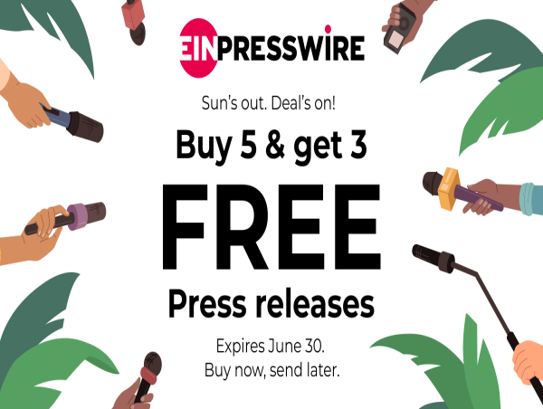  ‘Sun’s Out, Deals On’: EIN Presswire’s Summer Special Offers Businesses Big Savings on Press Release Packages 