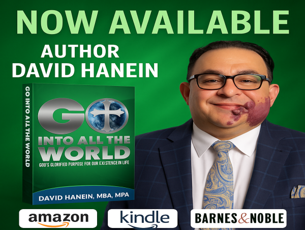 Author David Hanein Releases his first book 'Go Into All The World: God's Glorified Purpose For Our Existence In Life'