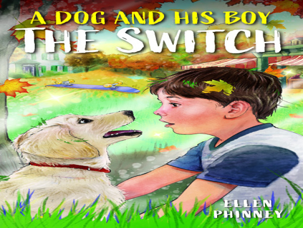  Ellen Phinney’s new book 'A Dog and His Boy: The Switch' is a whimsical story inspired by her golden retriever, Scout 