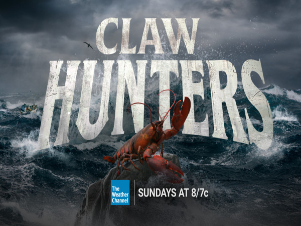  THE WEATHER CHANNEL LAUNCHES NEW WEEKLY LOBSTER FISHING SERIES 'CLAW HUNTERS' 