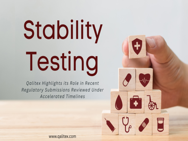  Qalitex Highlights Role of Stability Testing in Recent Regulatory Submissions Reviewed Under Accelerated Timelines 