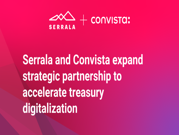 Serrala and Convista expand strategic partnership to accelerate treasury digitalization