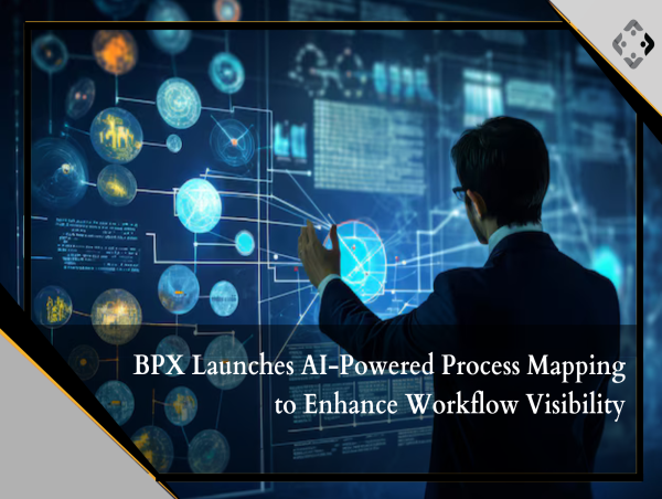  BPX Launches AI-Powered Process Mapping to Enhance Workflow Visibility 