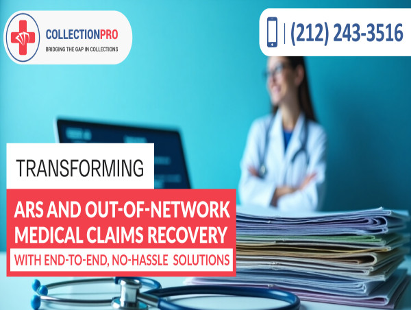 Introducing CollectionPro: Transforming ARs and Out-of-Network Medical Claims Recovery with End-to-End Solutions