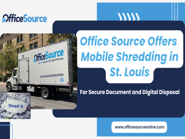  Office Source Now Offering Mobile Shredding Services for Secure Document and Digital Disposal in St. Louis 