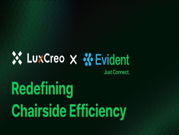  Evident Partners with LuxCreo, Bridging CAD Design and 3D Printing for Clinics and Labs 