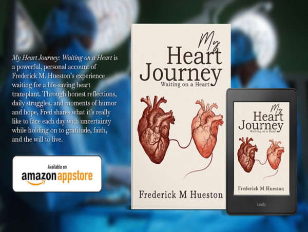  Author Fred Hueston Releases Memoir Chronicling 87-Day Heart Transplant Journey 