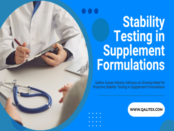  Qalitex Issues Industry Advisory on Growing Need for Proactive Stability Testing in Supplement Formulations 