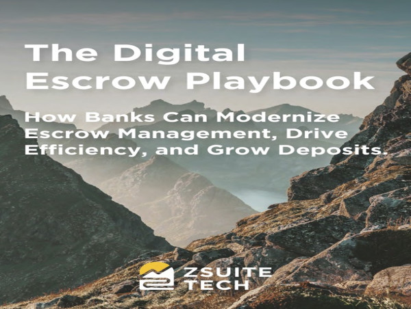 ZSuite Tech Releases Digital Escrow Playbook to Help Financial Institutions Unlock Growth Opportunities 