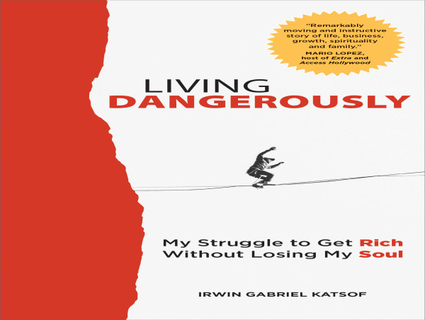  From Rabbi to Global Investor: 'Living Dangerously' Explores the Journey from Spiritual Collapse to Soulful Success 