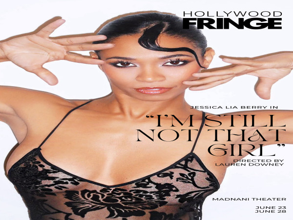  Actress JESSICA LIA BERRY Revives Acclaimed One-Woman Show Unveiling 'I’M STILL NOT THAT GIRL' at 2025 Hollywood Fringe 