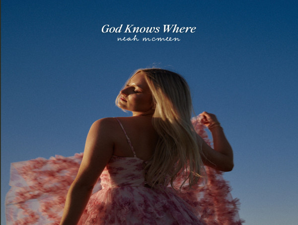  Neah McMeen Trusts the Journey in New Single 'God Knows Where' Available Now 