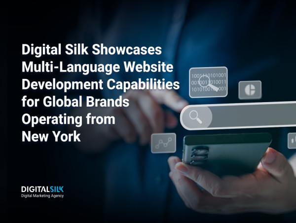  Digital Silk Showcases Multi-Language Website Development Capabilities for Global Brands Operating from New York 