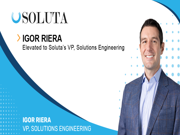 Soluta Promotes Igor Riera to Vice President, Solutions Engineering