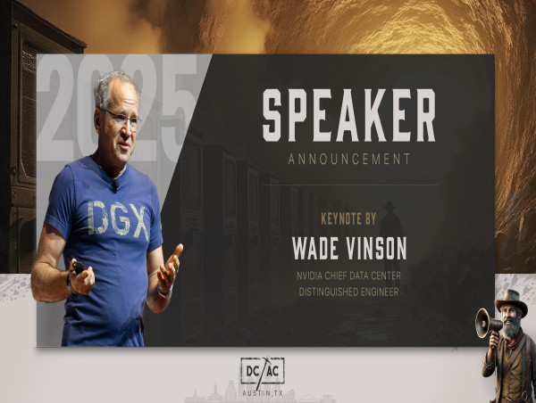  DCAC Austin 2025 Welcomes Back Wade Vinson of NVIDIA as Keynote Speaker 