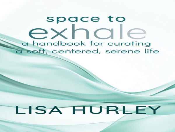  Anthem-Award Winning Activist Lisa Hurley’s Début Book Space To Exhale Offers Black Women a Blueprint for Soft Living 