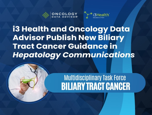 i3 Health and Oncology Data Advisor Publish New Biliary Tract Cancer Guidance in 'Hepatology Communications' 