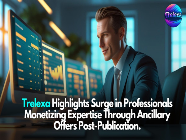  Trelexa Highlights Surge in Professionals Monetizing Expertise Through Ancillary Offers Post-Publication 
