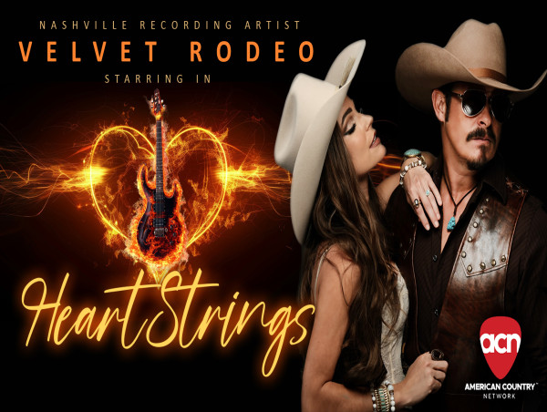 AMERICAN COUNTRY NETWORK ANNOUNCES NEW ORIGINAL SERIES ‘HEARTSTRINGS’ FEATURING NASHVILLE RECORDING ARTIST VELVET RODEO