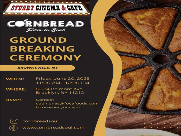  Brownsville Breaks New Ground with Cornbread Farm to Soul & Stuart Cinema, Its First Theater in 60 Years 