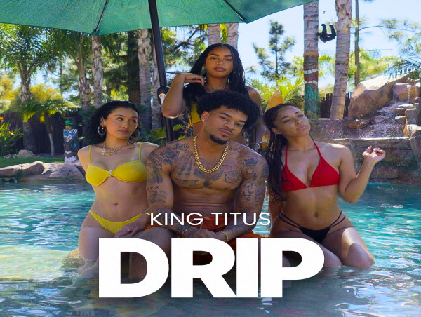  King Titus Drops Explosive New Single and Video 'Drip' This Fourth of July Weekend 
