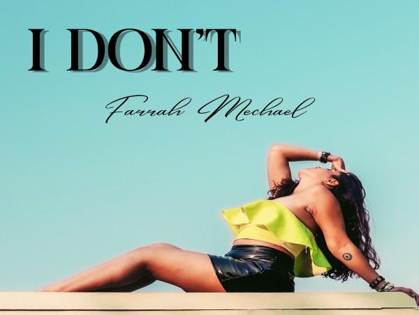  Farrah Mechael Returns with Bold, Cinematic Pop Single 'I Don’t' 