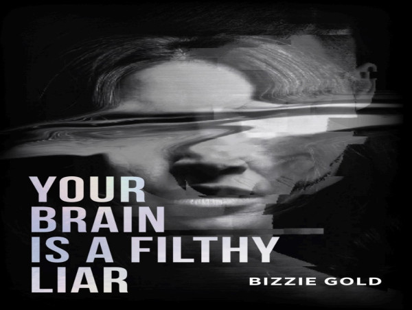  Bestselling Book 'Your Brain Is a Filthy Liar' Exposes Self-Deception & Why Mental Health Won’t Address 