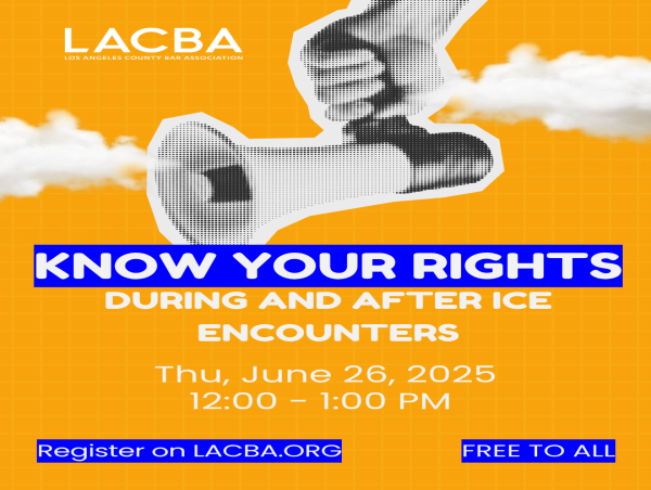  Los Angeles County Bar Association Hosts 'Know Your Rights' Webinar on ICE Encounters 