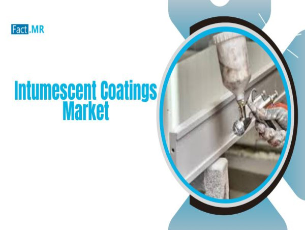  Intumescent Coatings Market Is Projected To Reach USD 2.83 Billion By 2035 | Fact.MR 