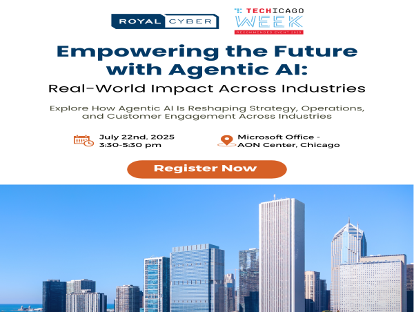  Royal Cyber Hosts Agentic AI Executive Forum July 22 at Microsoft Office — Part of TechChicago Week 