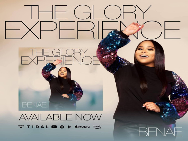 RISING STAR BENAE BREAKS INTO TOP 10 ON ITUNES CHRISTIAN CHARTS WITH POWERFUL DEBUT ALBUM THE GLORY EXPERIENCE