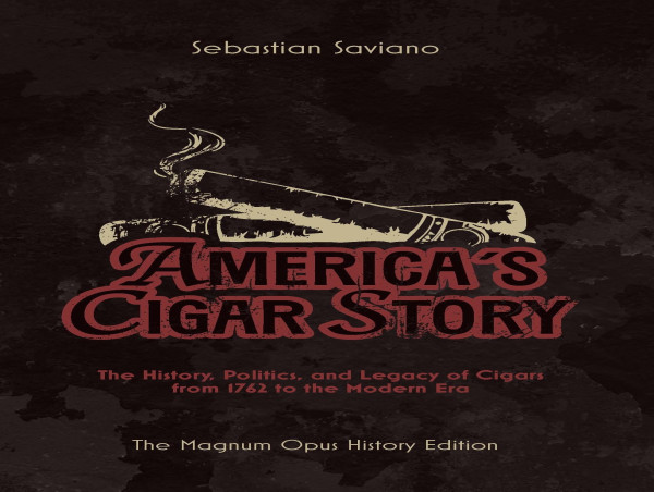  “America’s Cigar Story,” “Smoke & Oak,” and “Cigar Curious” Now Available in Hardcover, Paperback, and eBook 