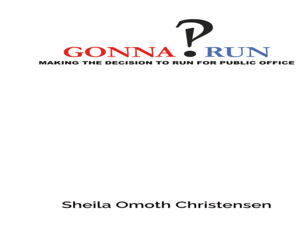 Sheila Christensen Releases Groundbreaking Political Guidebook — Gonna Run: Making the Decision to Run for Public Office