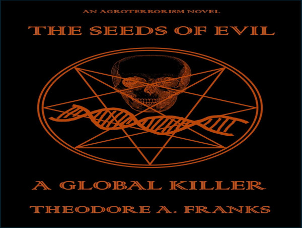  'The Seeds of Evil' is a complex thriller about a plot to create famine and push a broken America into dictatorship 