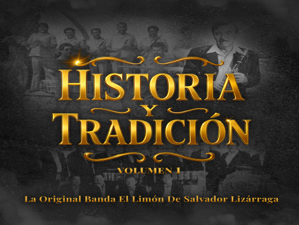  LA ORIGINAL BANDA EL LIMÓN CELEBRA 60 AÑOS CON EL LANZAMIENTO DEL ÁLBUM HISTORIA Y TRADICIÓN VOLUMEN 1 
