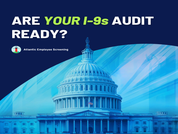  Atlantic Employee Screening Helps Employers Navigate I-9 and E-Verify Compliance Amid Regulatory Changes 