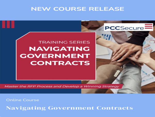  New Computer Based Training Course Empowers Businesses to Break into Government Contracting—With Confidence and Strategy 
