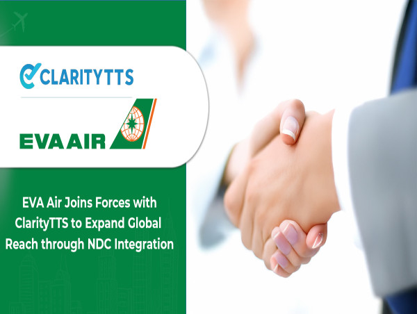 EVA Air Joins Forces with ClarityTTS to Expand Global Reach through NDC Integration