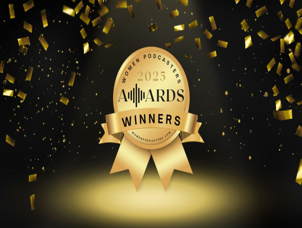  2025 Women Podcasters Award Winners Announced 