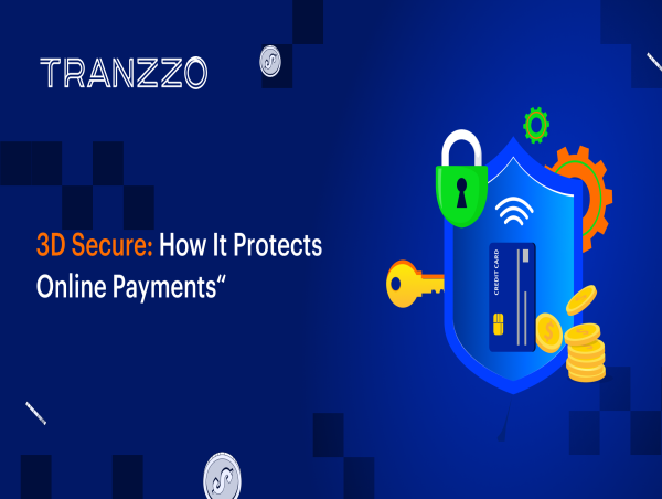 Tranzzo Explains the Role of 3D Secure in Enhancing Online Payment Security for Businesses