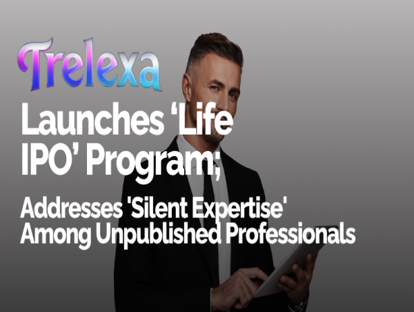  Trelexa Launches 'Life IPO' Program to Address 'Silent Expertise' Among Unpublished Professionals 