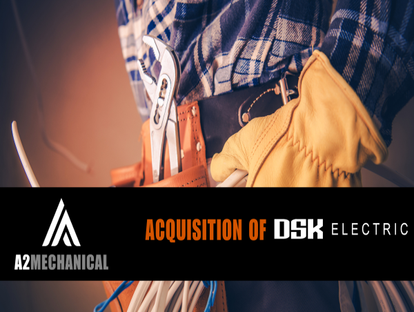  A2 Mechanical Group Acquires DSK Electric, Expands MEP Services in Ontario 
