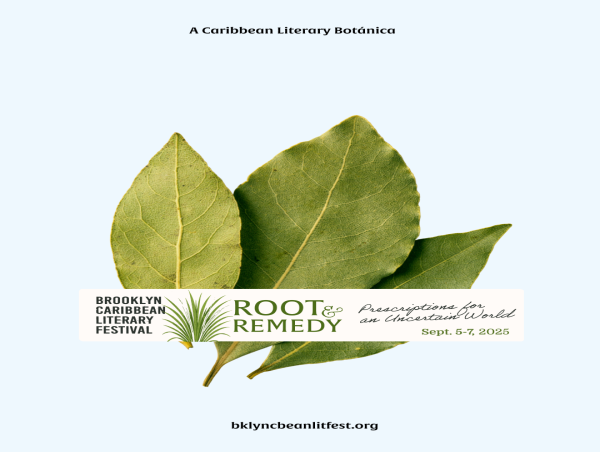 Brooklyn Caribbean Literary Festival Announces Theme and Sponsors —Welcome to the Literary Botanica