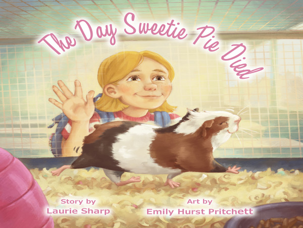 'The Day Sweetie Pie Died' Gently Introduces Readers to the Concept of Death Through a Common Childhood Experience