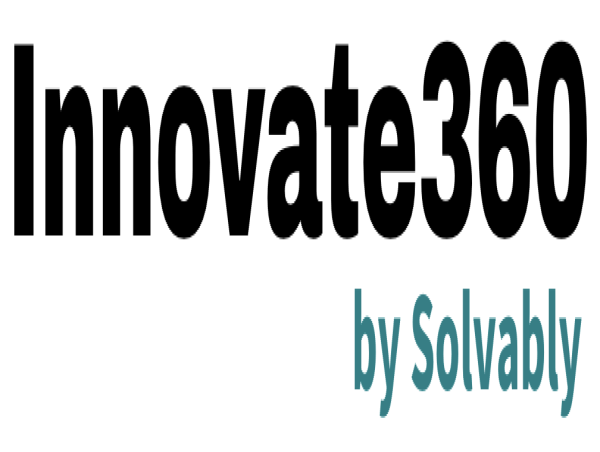 Solvably Introduces Innovate360, a First-of-Its-Kind Platform for Inclusive Stakeholder-Driven Innovation Creation