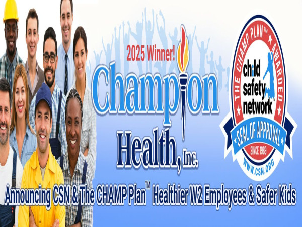 Champion Health and Child Safety Network Offer Free Health & Safety Resources from CSN and offer The CHAMP Plan™