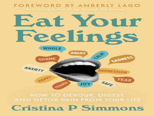  Cristina Simmons’ 'Eat Your Feelings' Hits Amazon Bestseller, Sharing a Story of Faith Through Adversity 