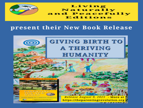 Parenting the New World - Giving Birth to a Thriving Humanity: Book release, August 9