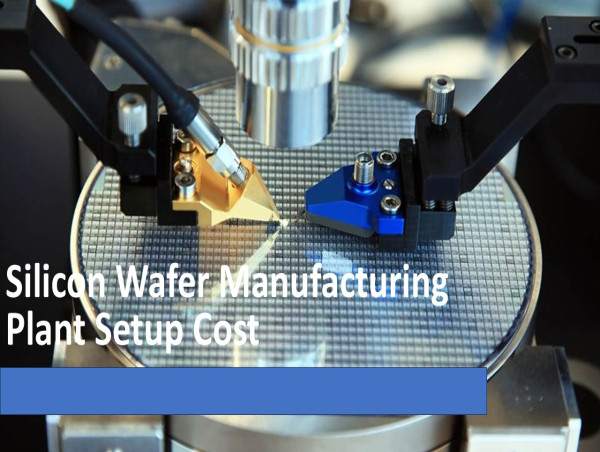 Silicon Wafer Manufacturing Plant Setup Cost 2025: Investment, Machinery and Profit Margin