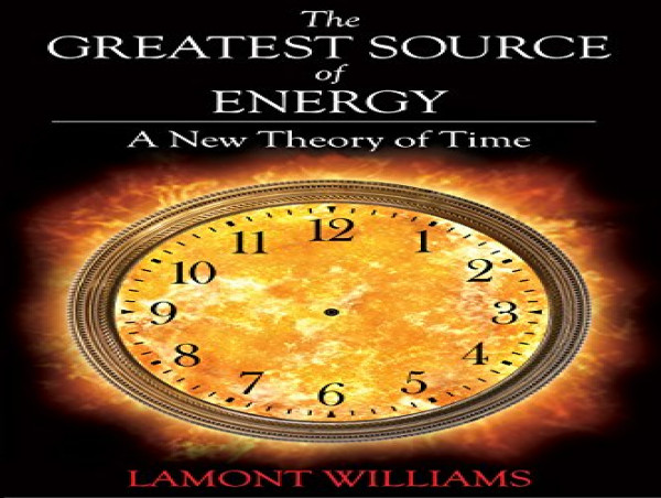 Author Lamont Williams Introduces Temporal Energy Theory in his New Book, The Greatest Source of Energy